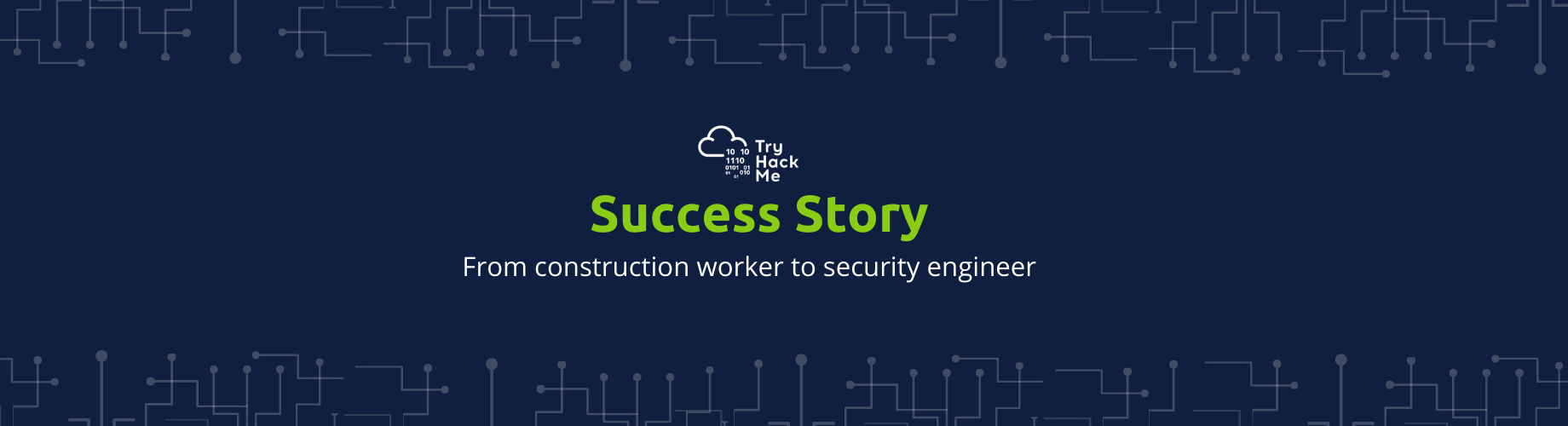 From Construction Worker to Security Engineer
